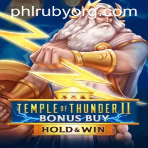 Exploring the Thrills of Temple of Thunder II Bonus Buy: Unleashing the Power of the 'phlruby'